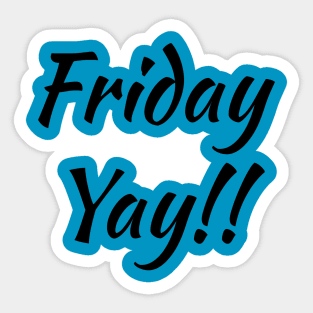 Friday Yay! T-shirt Sticker